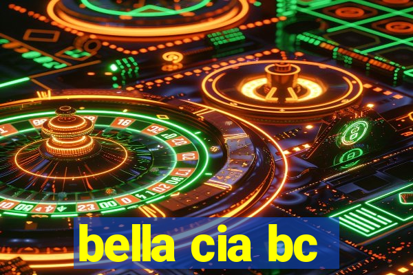 bella cia bc